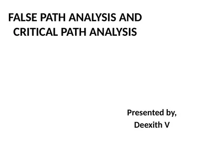 FALSE PATH ANALYSIS AND CRITICAL PATH ANALYSIS
