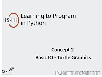 Learning to Program in Python Concept 2 Basic IO -