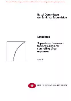 Basel Committee on Banking Supervision Standards Supervisory framework for measuring and controlling large exposures April  This publication is available on the BIS website www