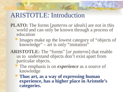 ARISTOTLE: Introduction PLATO: The forms [patterns