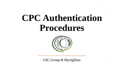 CPC Authentication Procedures GIC Group & MyAgData
