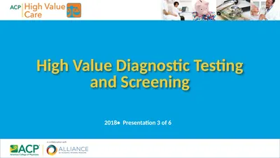 High Value Diagnostic Testing and Screening 2018•