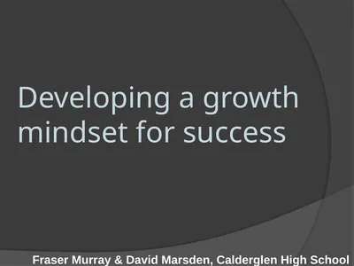 Developing a growth mindset for success Fraser