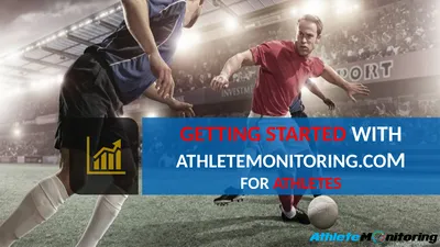 GETTING STARTED WITH ATHLETEMONITORING.COM FOR