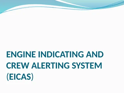 ENGINE INDICATING AND CREW ALERTING SYSTEM (EICAS)