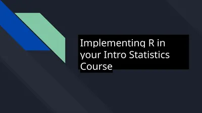 Implementing R in your Intro Statistics Course