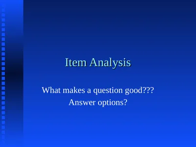 Item Analysis What makes a question good??? Answer