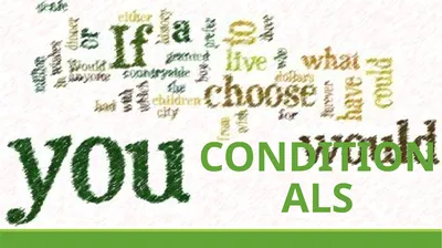 CONDITIONALS CONDITIONALS structure A clause