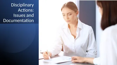 Disciplinary Actions: Issues and Documentation
