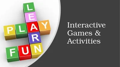 Interactive Games & Activities Interactive Games &