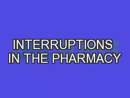 INTERRUPTIONS IN THE PHARMACY