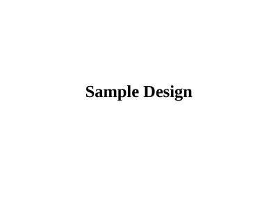 Sample Design INTRODUCTION Often we are interested