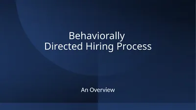 Behaviorally Directed Hiring Process An Overview