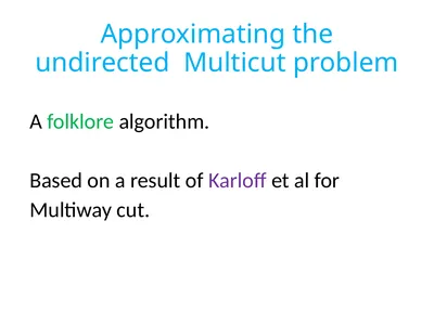 Approximating the undirected Multicut problem A