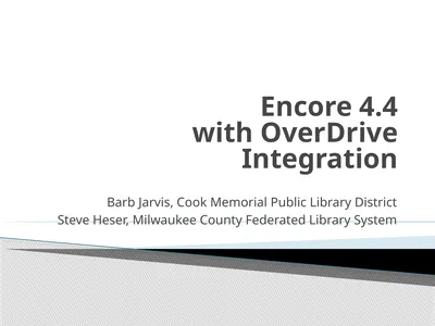 Encore 4.4 with OverDrive Integration Barb Jarvis,