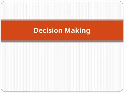Decision Making Decision Making Decision making is