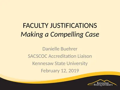 FACULTY JUSTIFICATIONS Making a Compelling Case