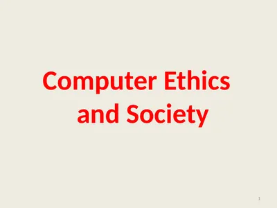 Computer Ethics and Society 1 Chapter 1: