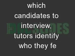 In deciding which candidates to interview, tutors identify who they fe