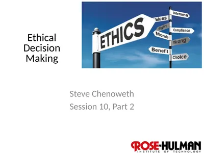 Ethical Decision Making Steve Chenoweth Session