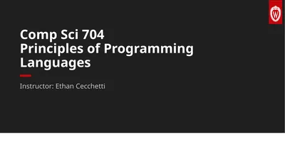 Instructor: Ethan Cecchetti Comp Sci 704