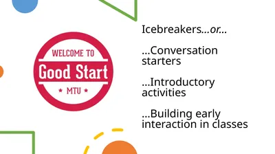 Icebreakers…or… …Conversation starters