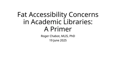 Fat Accessibility Concerns in Academic Libraries: