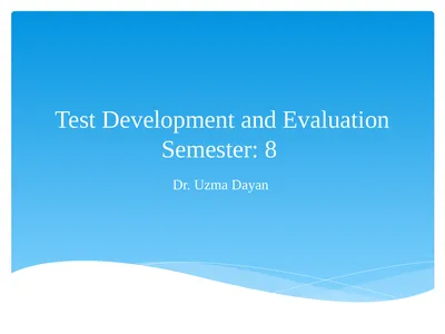 Test Development and Evaluation Semester: 8 Dr.