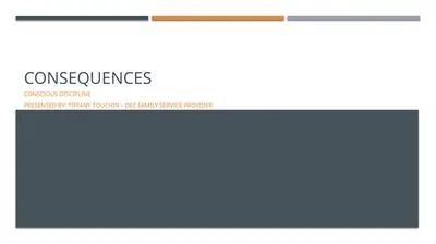 Consequences Conscious Discipline Presented by: