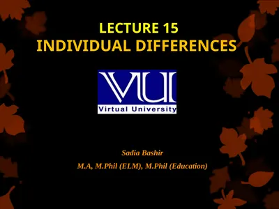 LECTURE 15 INDIVIDUAL DIFFERENCES Sadia Bashir