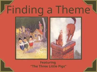 Finding a Theme Featuring “The Three Little Pigs”