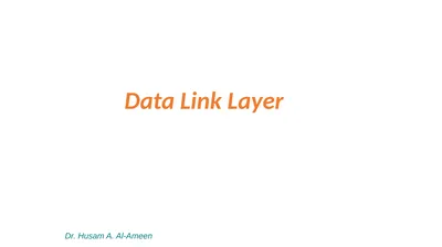 Data Link Layer Dr. Husam A. Al-Ameen The data