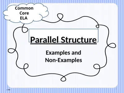 1 Parallel Structure Examples and Non-Examples