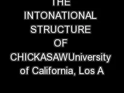 THE INTONATIONAL STRUCTURE OF CHICKASAWUniversity of California, Los A