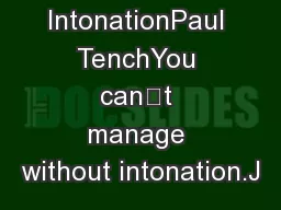 Talking IntonationPaul TenchYou can’t manage without intonation.J