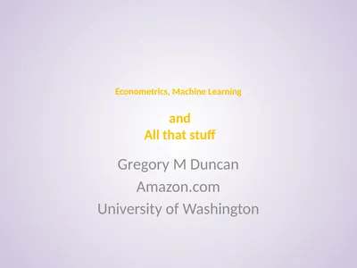 Econometrics, Machine Learning Gregory M Duncan