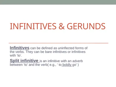 Infinitives & Gerunds Infinitives can be defined