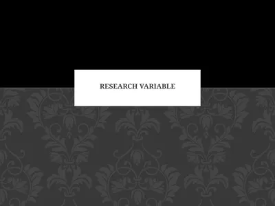 Research Variable Variable is a concept that