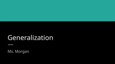 Generalization Ms. Morgan What is a