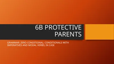6B PROTECTIVE PARENTS GRAMMAR: ZERO CONDITIONAL;