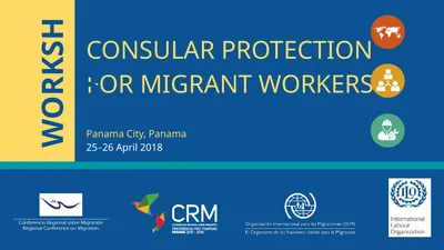CONSULAR PROTECTION FOR MIGRANT WORKERS WORKSHOP