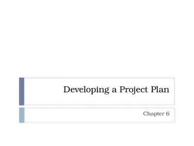 Developing a Project Plan Chapter 6 Developing the