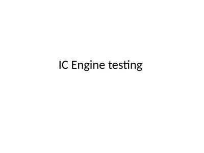 IC Engine testing Purpose of Engine Testing To