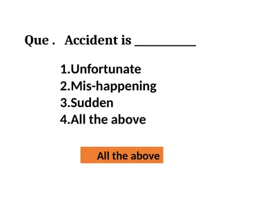 Que . Accident is ____________ Unfortunate