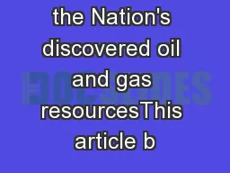 Developing the Nation's discovered oil and gas resourcesThis article b