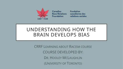 UNDERSTANDING HOW THE BRAIN DEVELOPS BIAS CRRF