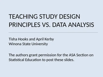 TEACHING STUDY DESIGN PRINCIPLES VS. DATA ANALYSIS