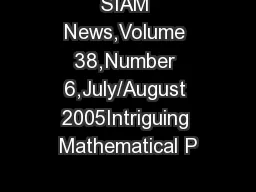 SIAM News,Volume 38,Number 6,July/August 2005Intriguing Mathematical P