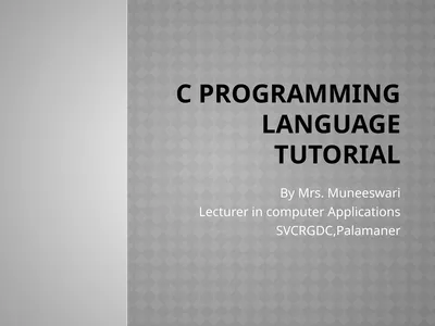 C Programming Language Tutorial By Mrs. Muneeswari