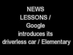 NEWS LESSONS / Google introduces its driverless car / Elementary